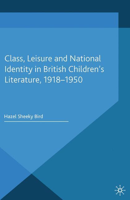 Vorderes Coverbild Class, Leisure and National Identity in British Children's Literature, 1918-1950