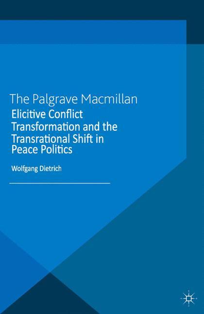 Vorderes Coverbild Elicitive Conflict Transformation and the Transrational Shift in Peace Politics