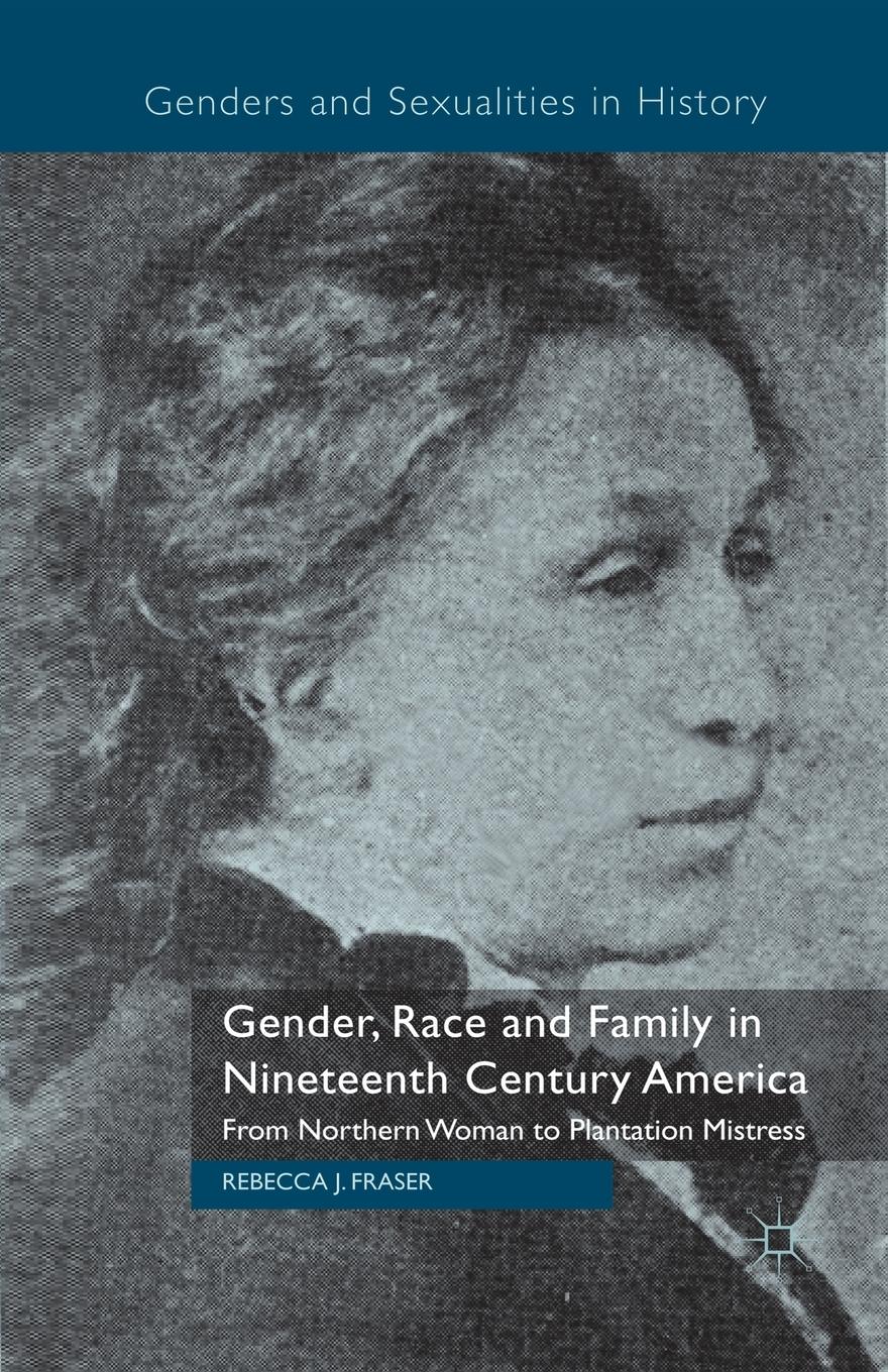 Vorderes Coverbild Gender, Race and Family in Nineteenth Century America