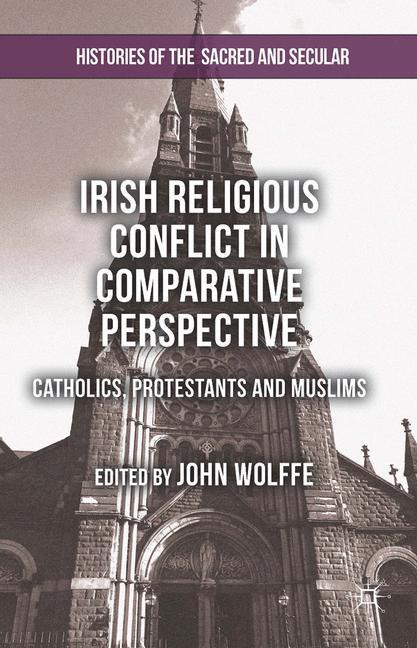 Vorderes Coverbild Irish Religious Conflict in Comparative Perspective