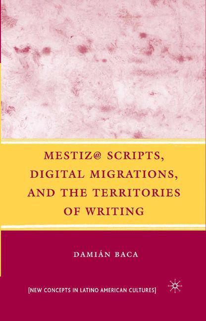 Vorderes Coverbild Mestiz@ Scripts, Digital Migrations, and the Territories of Writing