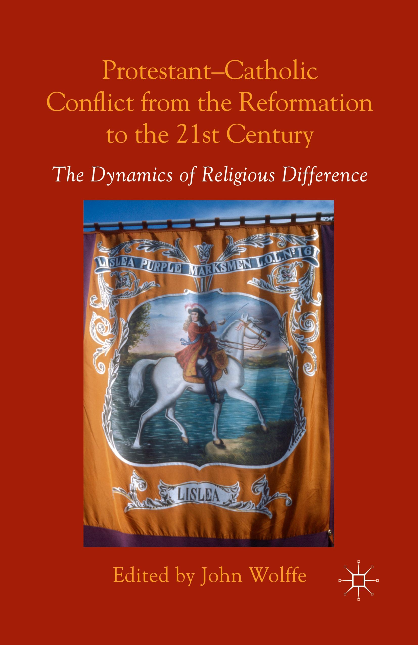 Vorderes Coverbild Protestant-Catholic Conflict from the Reformation to the 21st Century