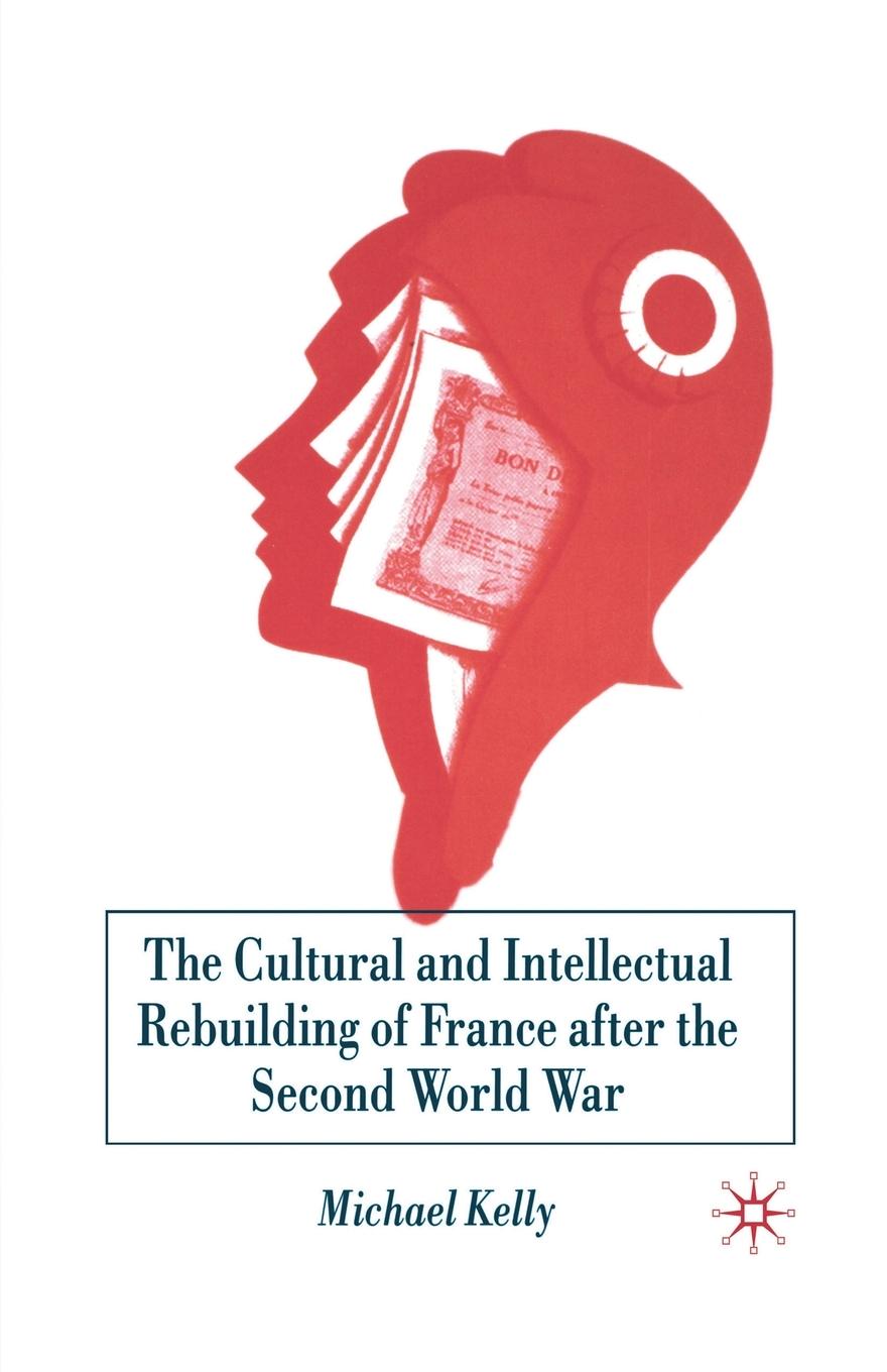 Vorderes Coverbild The Cultural and Intellectual Rebuilding of France After the Second World War