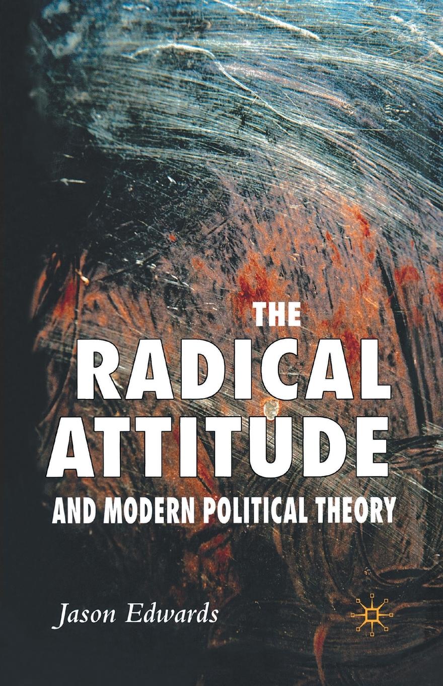 Vorderes Coverbild The Radical Attitude and Modern Political Theory