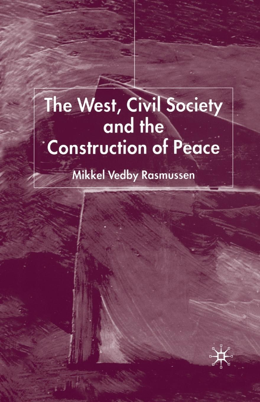 Vorderes Coverbild The West, Civil Society and the Construction of Peace