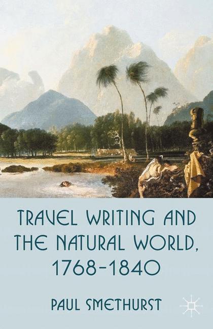 Vorderes Coverbild Travel Writing and the Natural World, 1768-1840