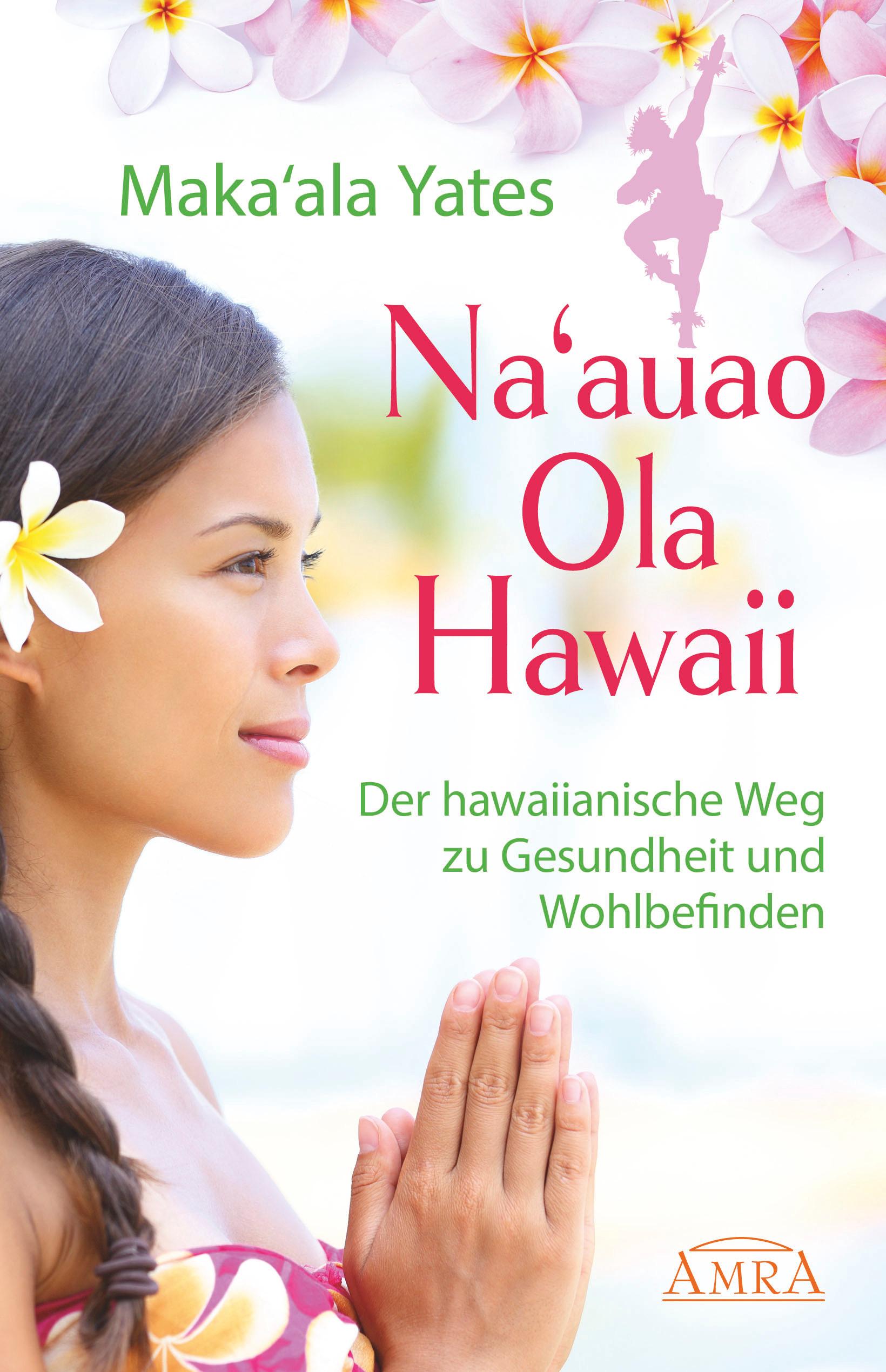 Vorderes Coverbild NA'AUAO OLA HAWAII - der hawaiianische Weg zu Gesundheit und Wohlbefinden