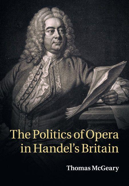 Vorderes Coverbild The Politics of Opera in Handel's Britain