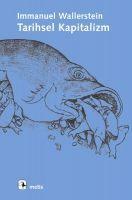 Vorderes Coverbild Tarihsel Kapitalizm ve Kapitalist Uygarlik