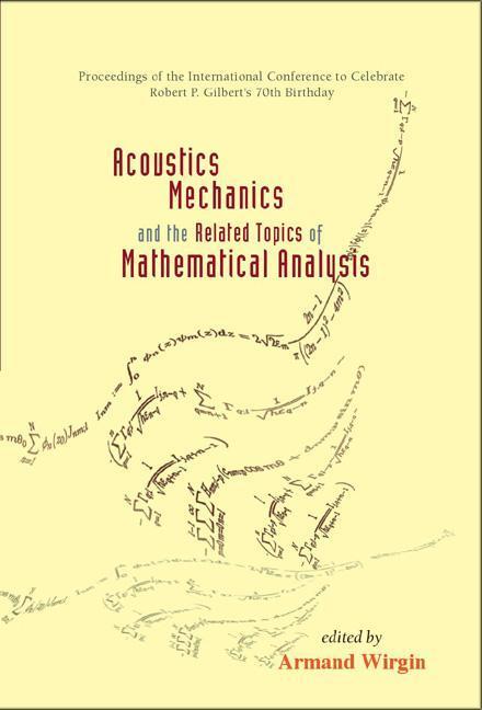 Vorderes Coverbild Acoustics, Mechanics, and the Related Topics of Mathematical Analysis - Proceedings of the International Conference to Celebrate Robert P Gilbert's 70th Birthday