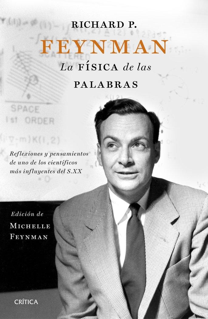 Vorderes Coverbild Richard P. Feynman : la física de las palabras : reflexiones y pensamientos de uno de los científicos más influyentes del s. XX