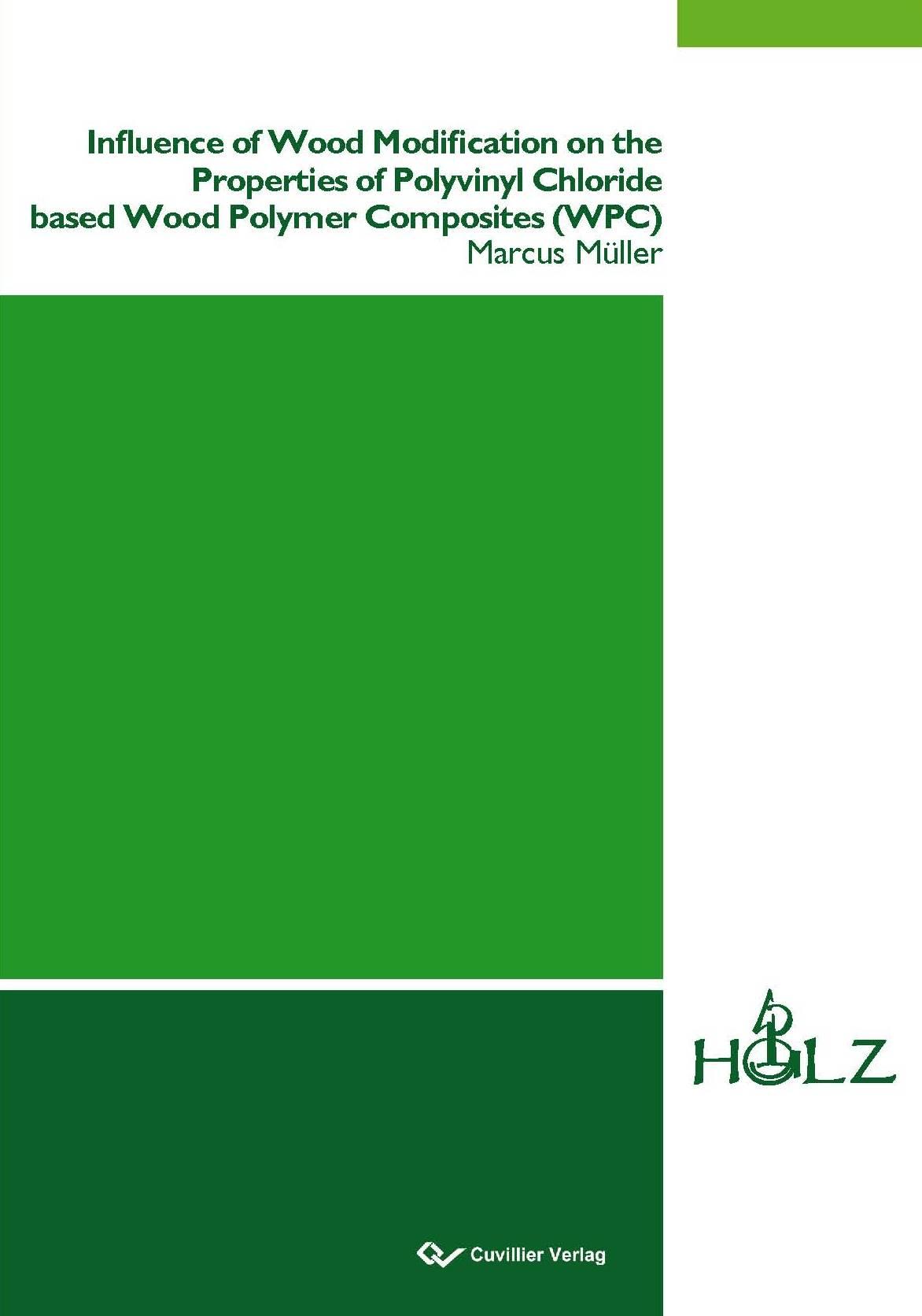 Vorderes Coverbild Influence of Wood Modification on the Properties of Polyvinyl Chloride based Wood Polymer Composites (WPC)