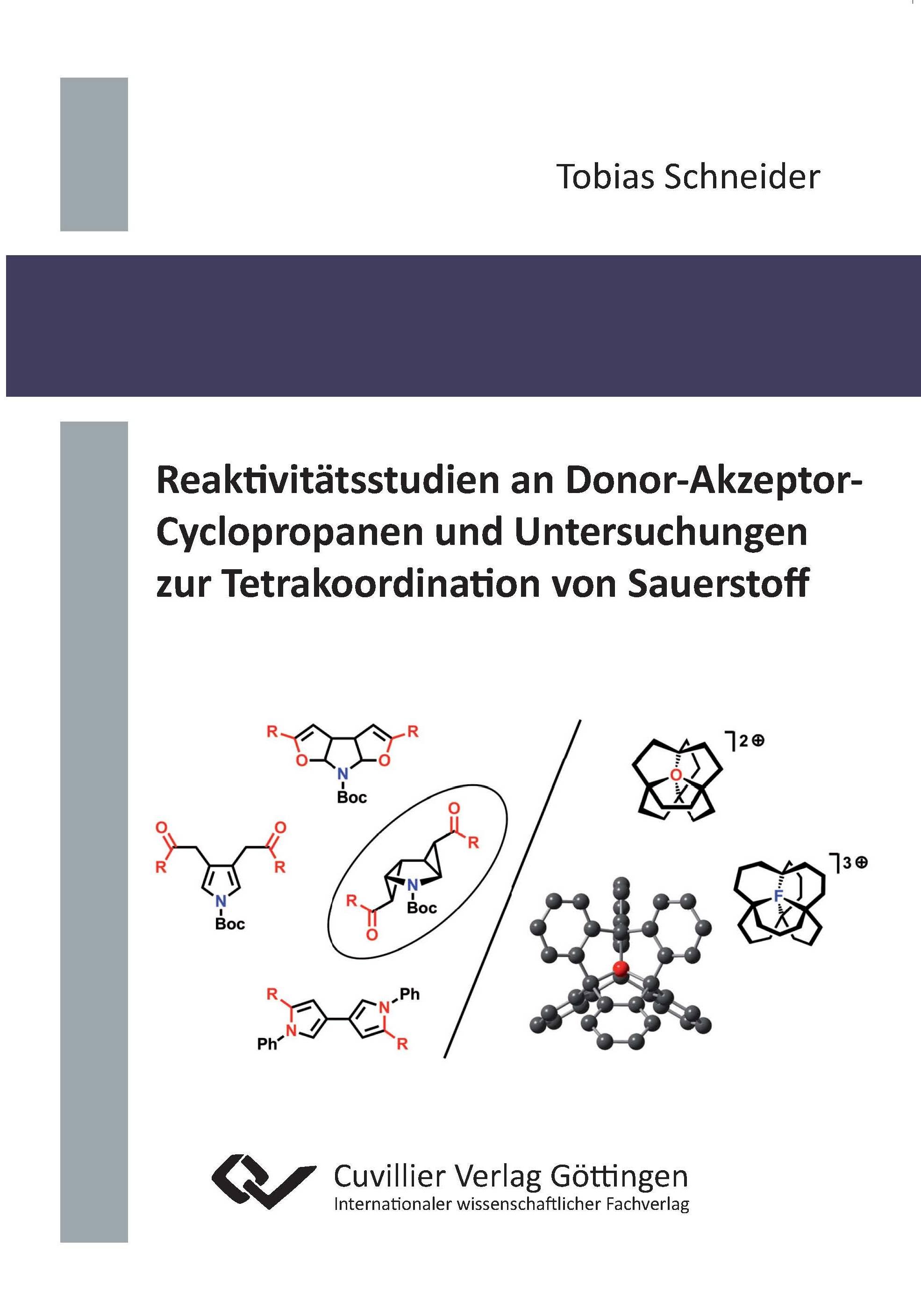 Vorderes Coverbild Reaktivitätsstudien an Donor-Akzeptor-Cyclopropanen und Untersuchungen zur Tetrakoordination von Sauerstoff