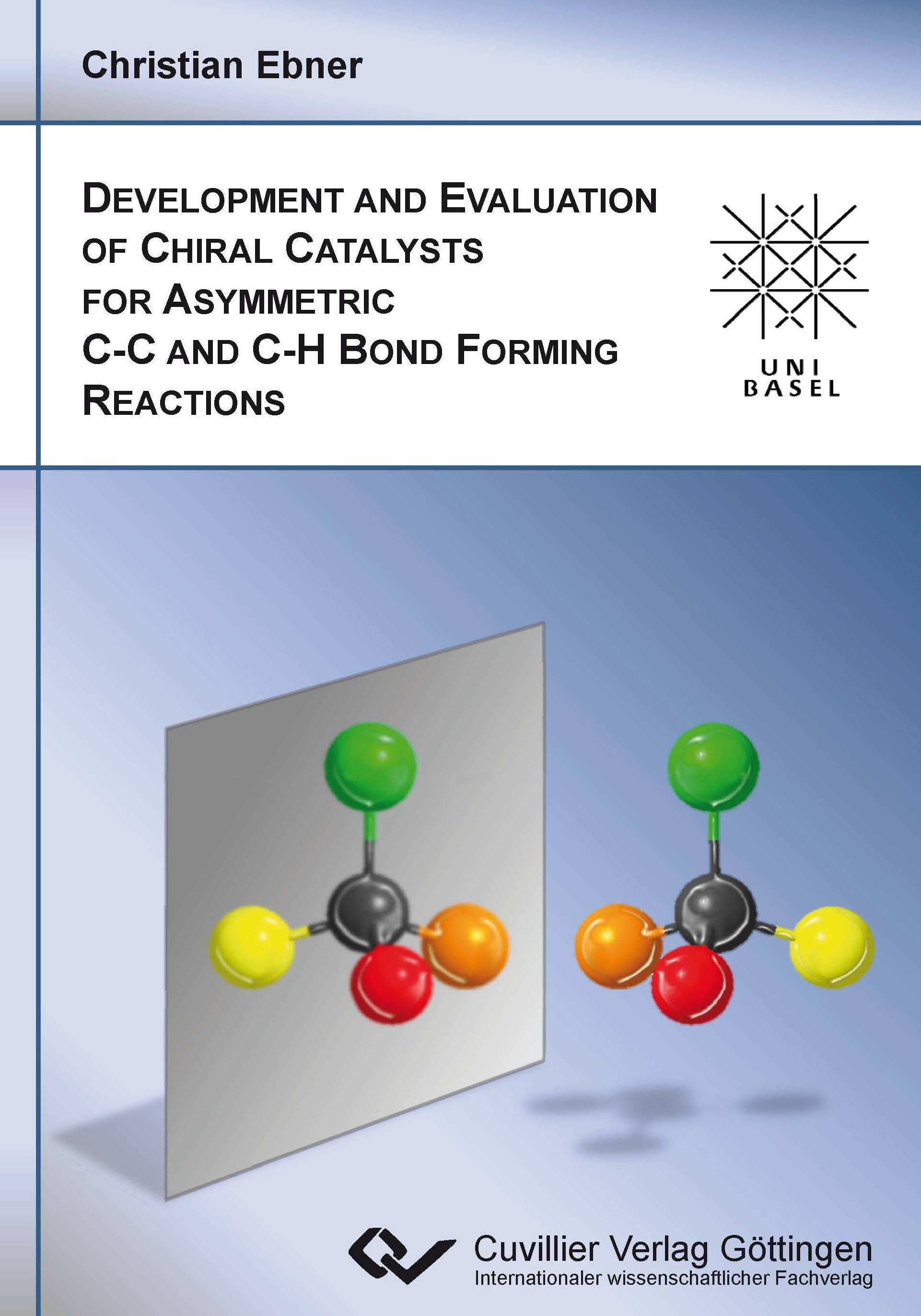 Vorderes Coverbild Development and Evaluation of Chiral Catalysts for Asymmetric C-C and C-H Bond forming Reactions