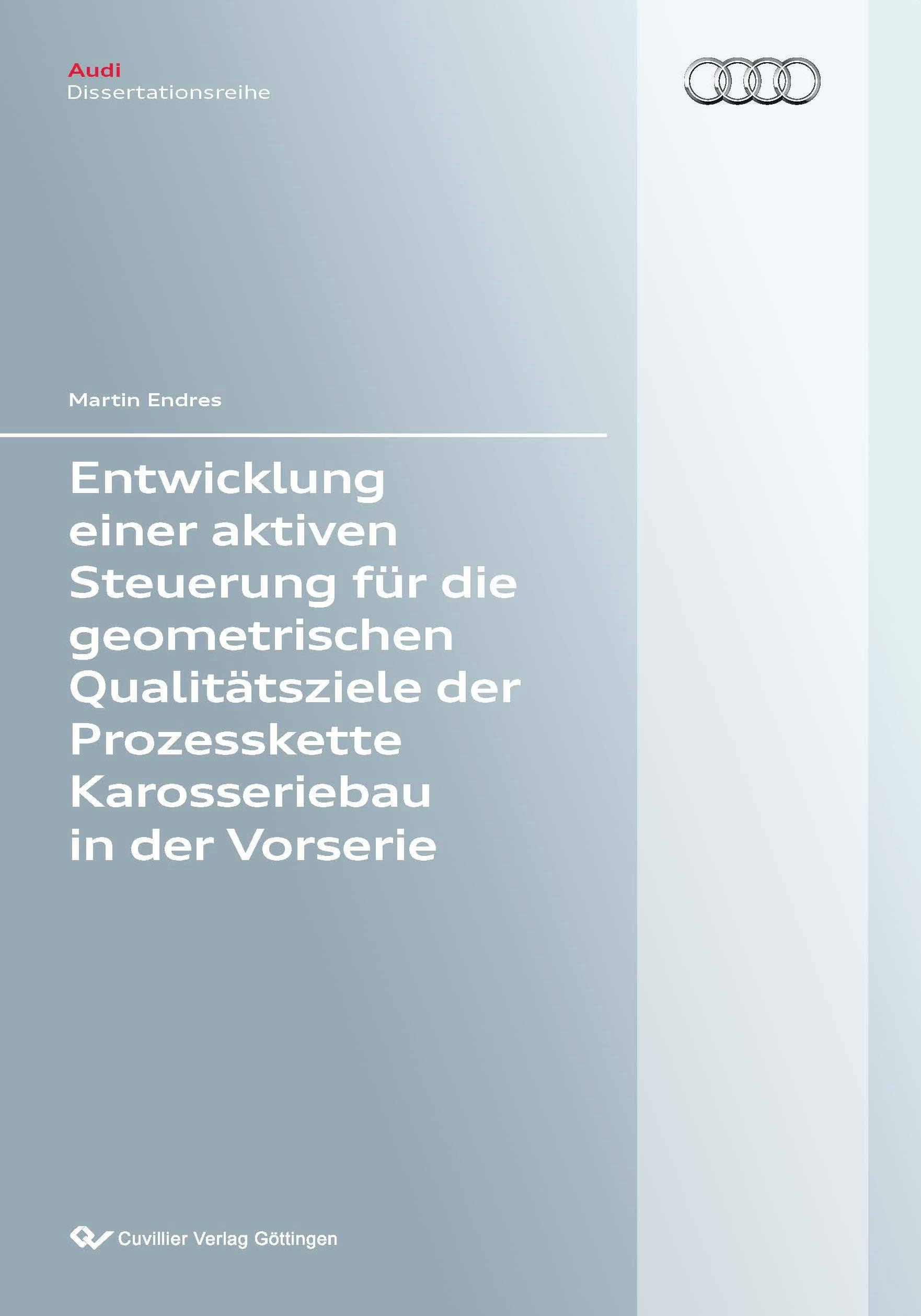 Vorderes Coverbild Entwicklung einer aktiven Steuerung für die geometrischen Qualitätsziele der Prozesskette Karosseriebau in der Vorserie