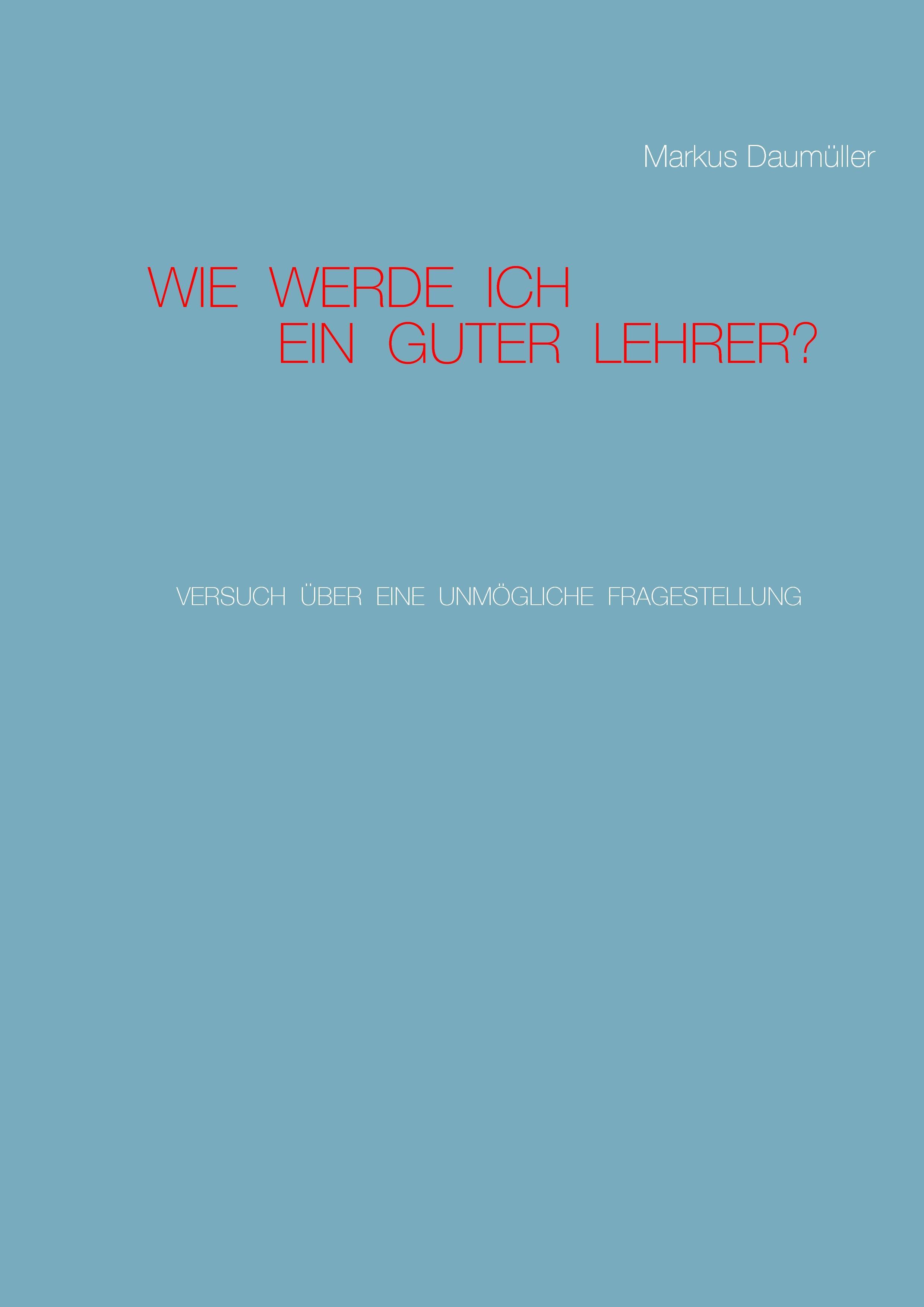 Vorderes Coverbild Wie werde ich ein guter Lehrer?