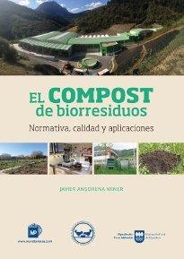Vorderes Coverbild El compost de biorresiduos : normativa, calidad y aplicaciones