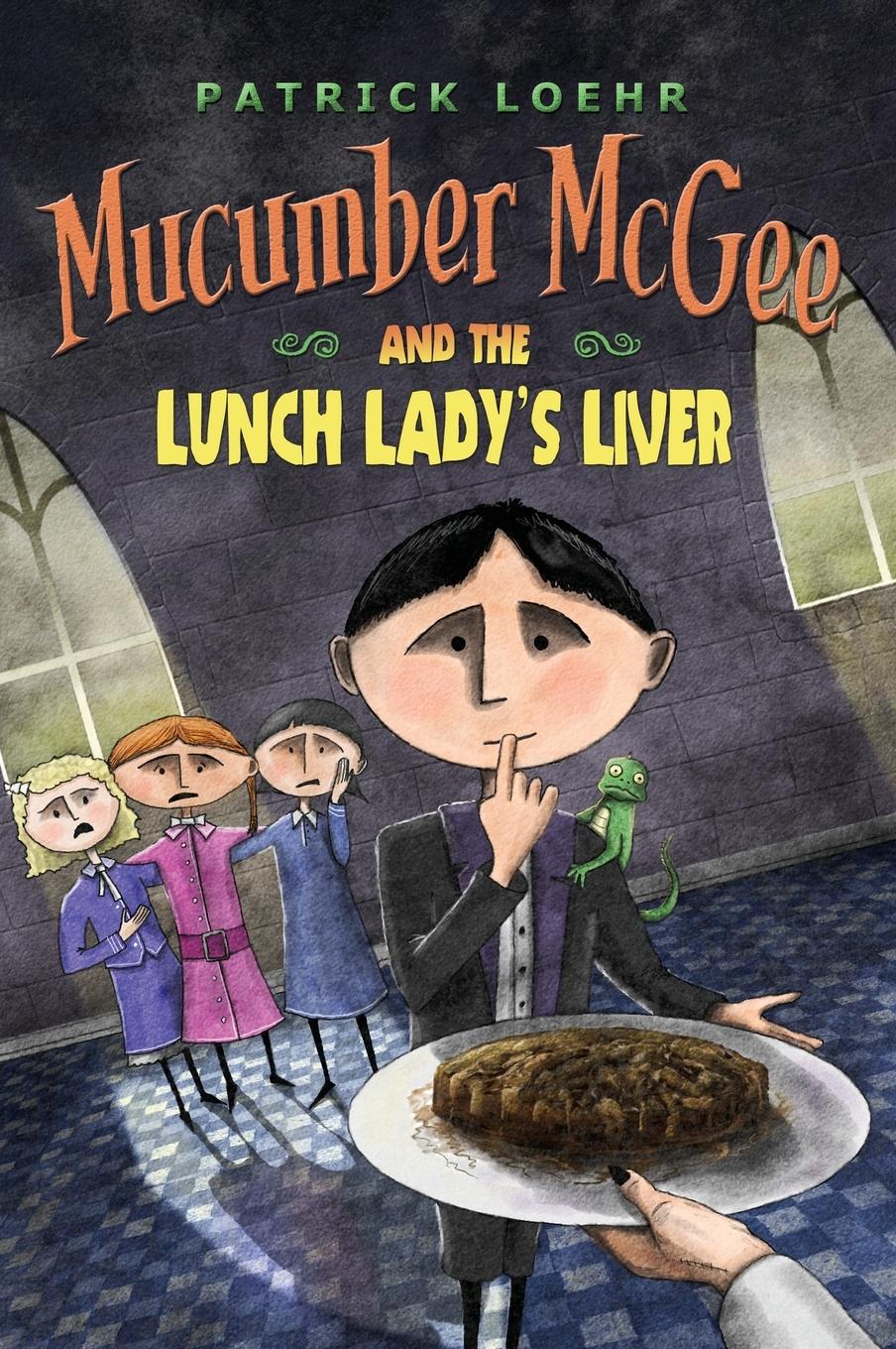Vorderes Coverbild Mucumber McGee and the Lunch Lady's Liver