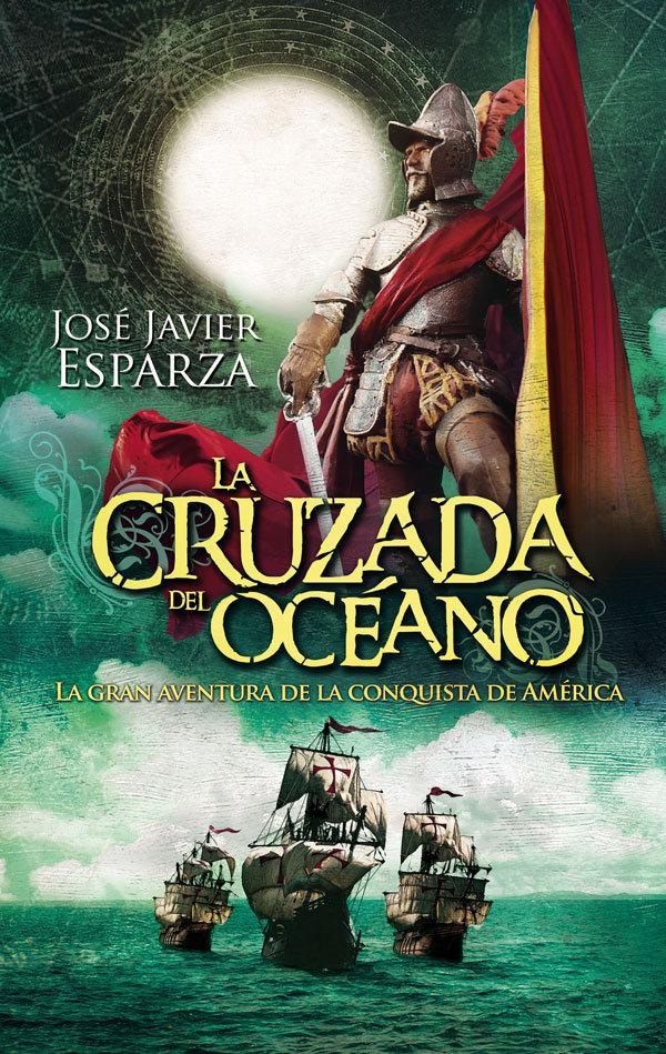Vorderes Coverbild La cruzada del océano : la gran aventura de la conquista de América