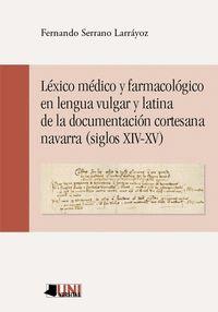 Vorderes Coverbild Léxico médico y farmacológico en lengua vulgar y latina de la documentación cortesana navarra, siglos XIV-XV