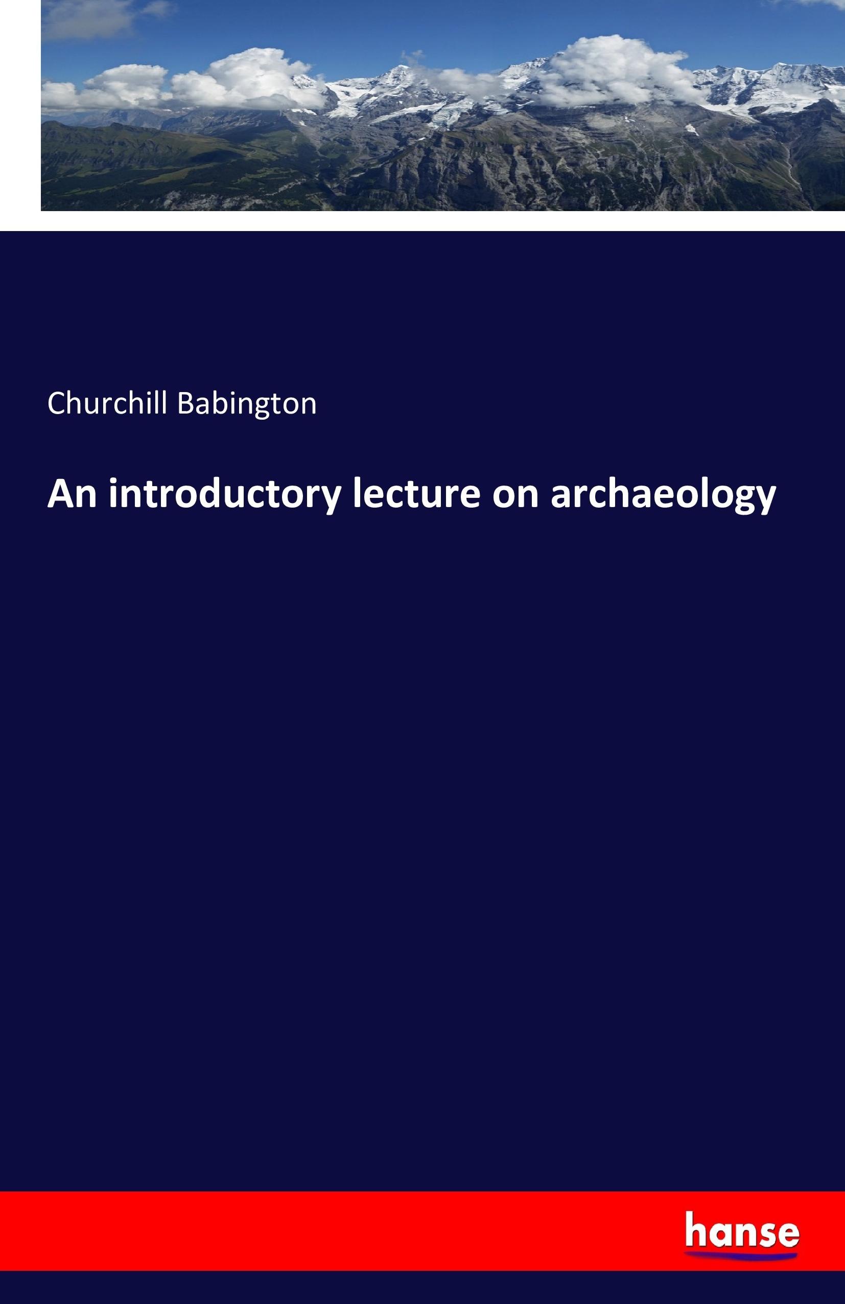 Vorderes Coverbild An introductory lecture on archaeology