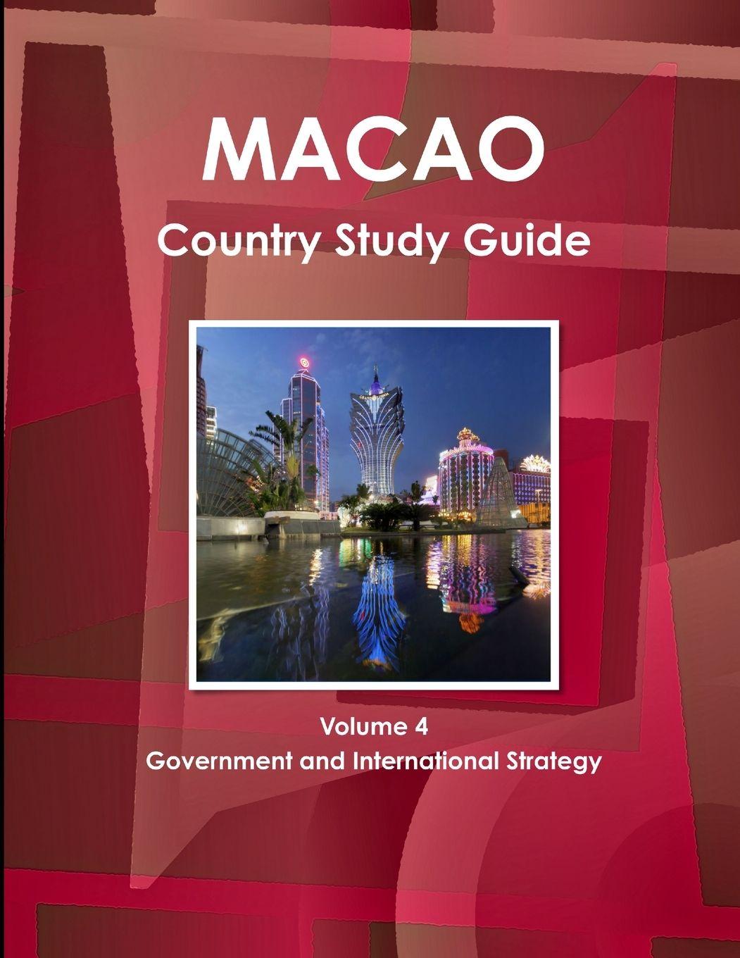 Vorderes Coverbild Macao Country Study Guide Volume 4 Government and International Strategy