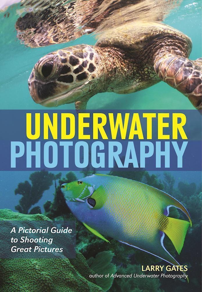 Vorderes Coverbild Underwater Photography: A Pictorial Guide to Shooting Great Pictures