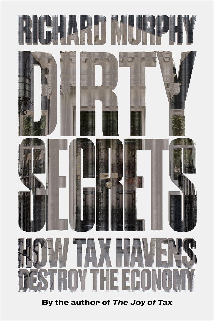 Vorderes Coverbild Dirty Secrets: How Tax Havens Destroy the Economy