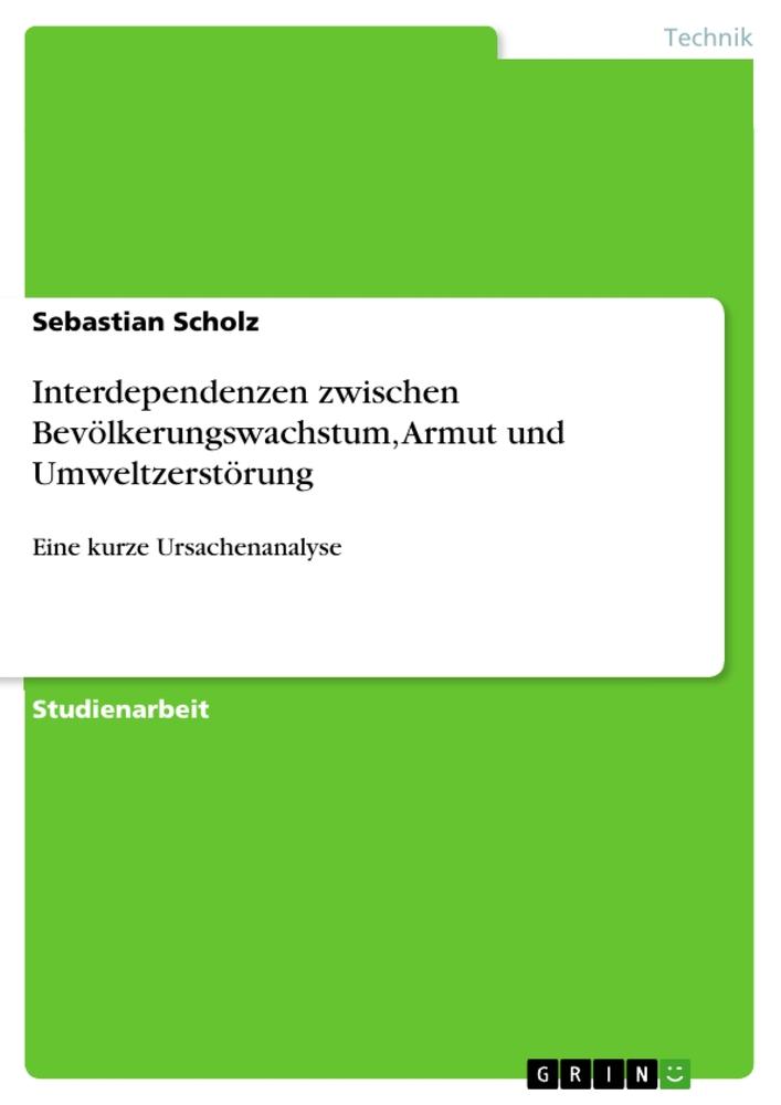 Vorderes Coverbild Interdependenzen zwischen Bevölkerungswachstum, Armut und Umweltzerstörung