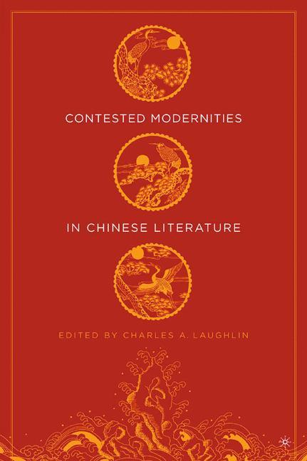 Vorderes Coverbild Contested Modernities in Chinese Literature