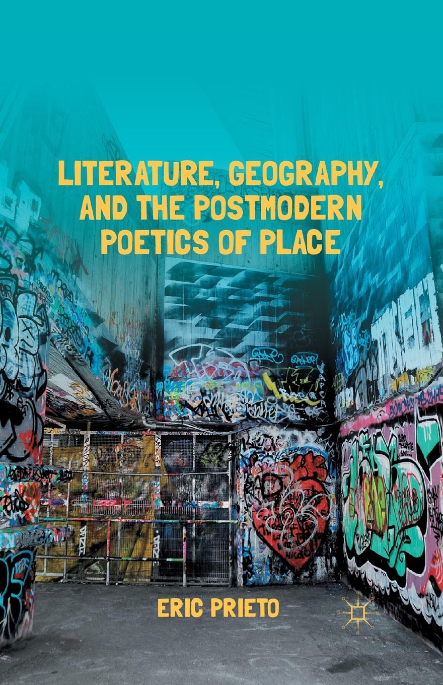 Vorderes Coverbild Literature, Geography, and the Postmodern Poetics of Place