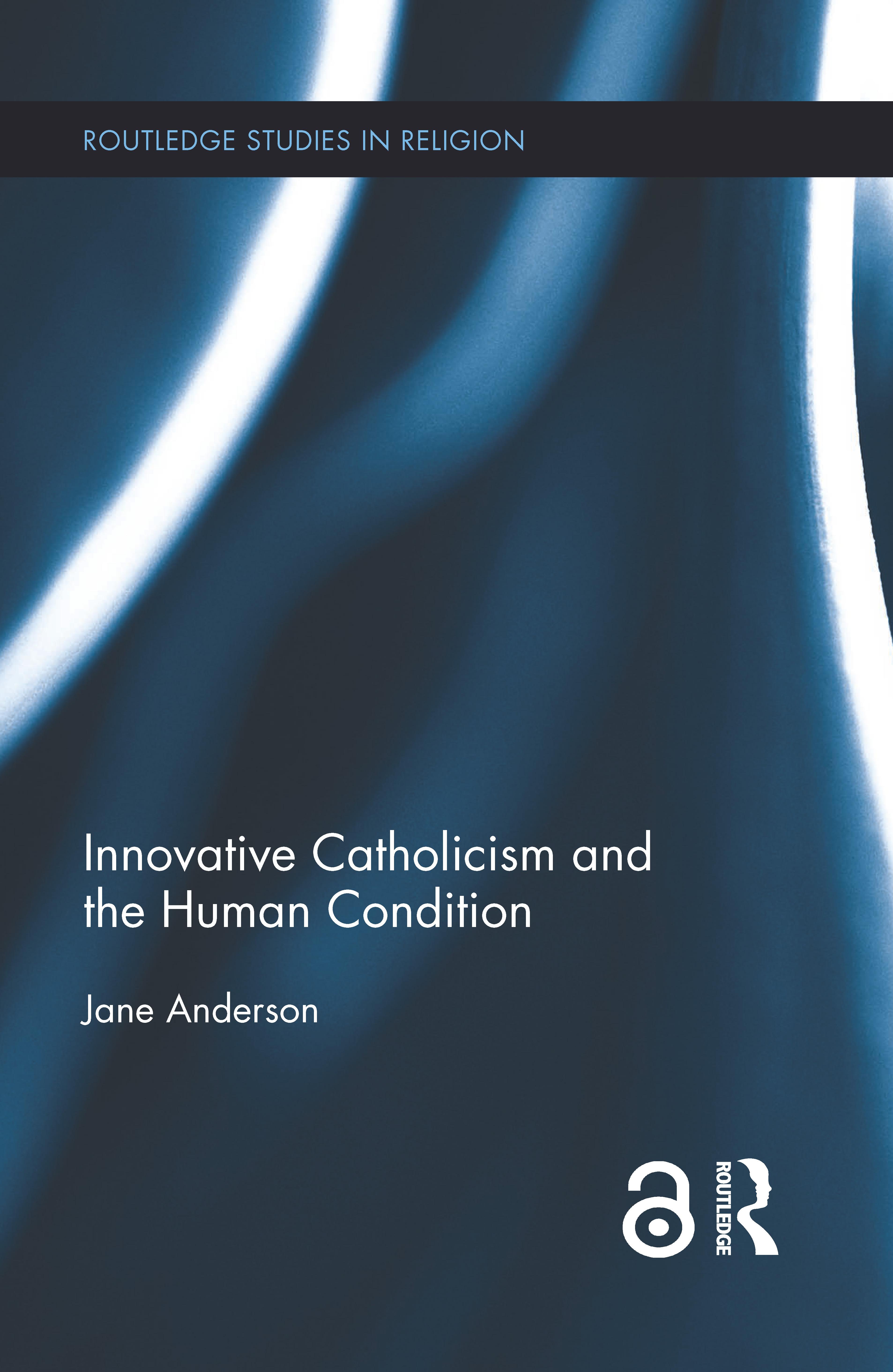 Vorderes Coverbild Innovative Catholicism and the Human Condition
