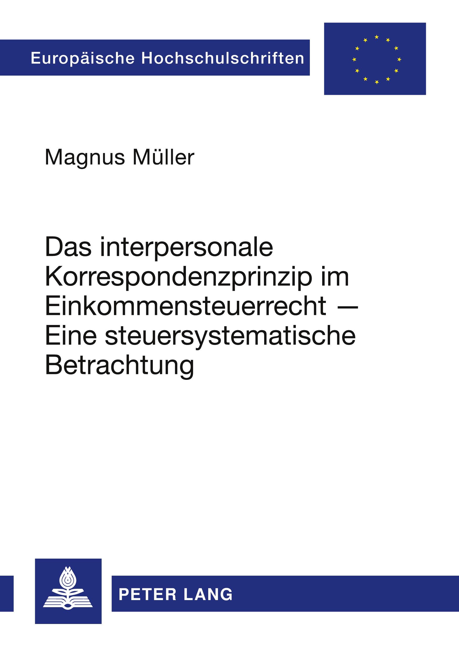 Vorderes Coverbild Das interpersonale Korrespondenzprinzip im Einkommensteuerrecht - Eine steuersystematische Betrachtung