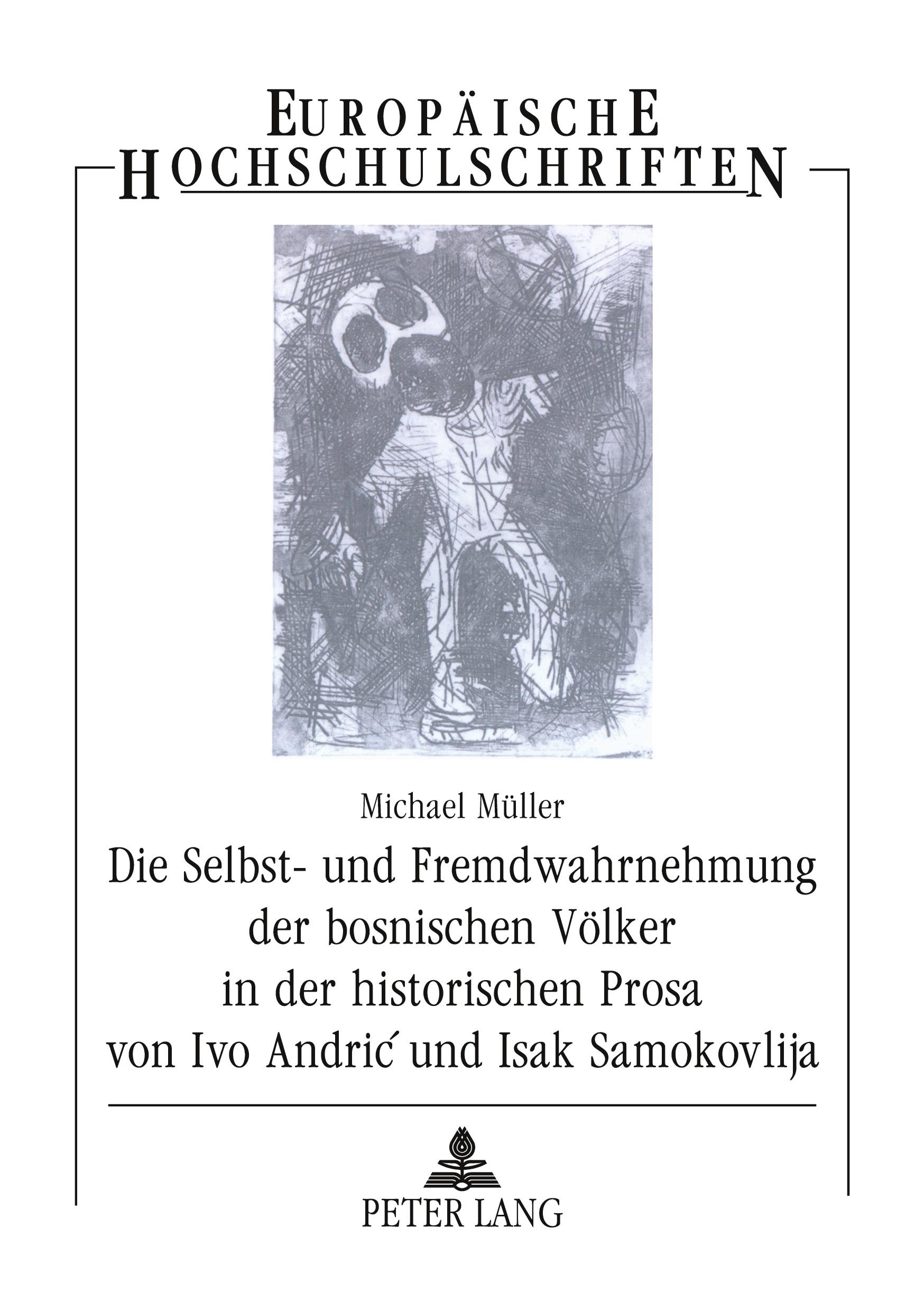 Vorderes Coverbild Die Selbst- und Fremdwahrnehmung der bosnischen Völker in der historischen Prosa von Ivo Andri¿ und Isak Samokovlija