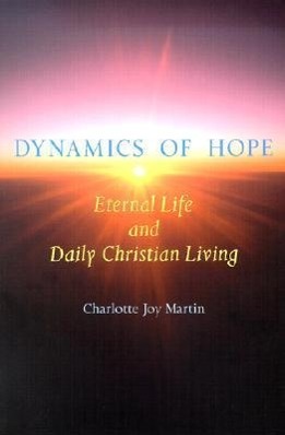 Vorderes Coverbild Dynamics of Hope: Eternal Life and Daily Christian Living