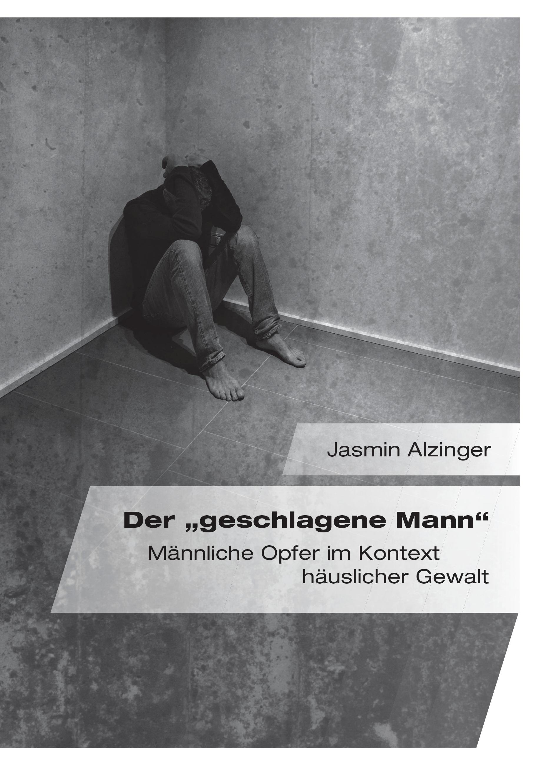 Vorderes Coverbild Der "geschlagene Mann". Männliche Opfer im Kontext häuslicher Gewalt