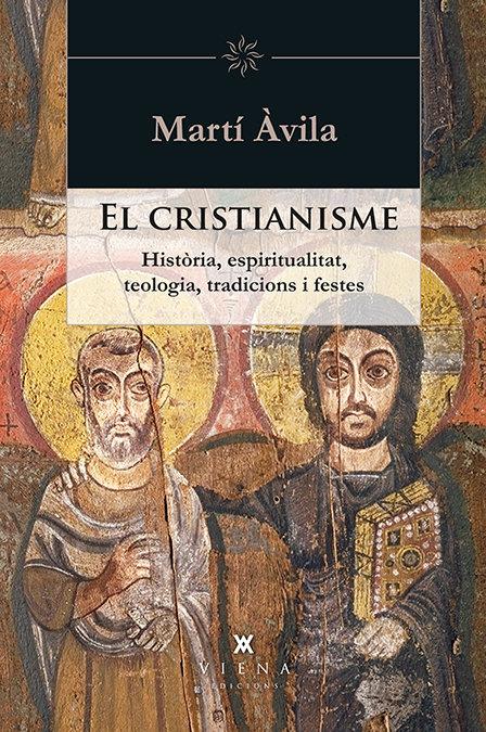 Vorderes Coverbild El cristianisme : Història, espiritualitat, teologia, tradicions i festes