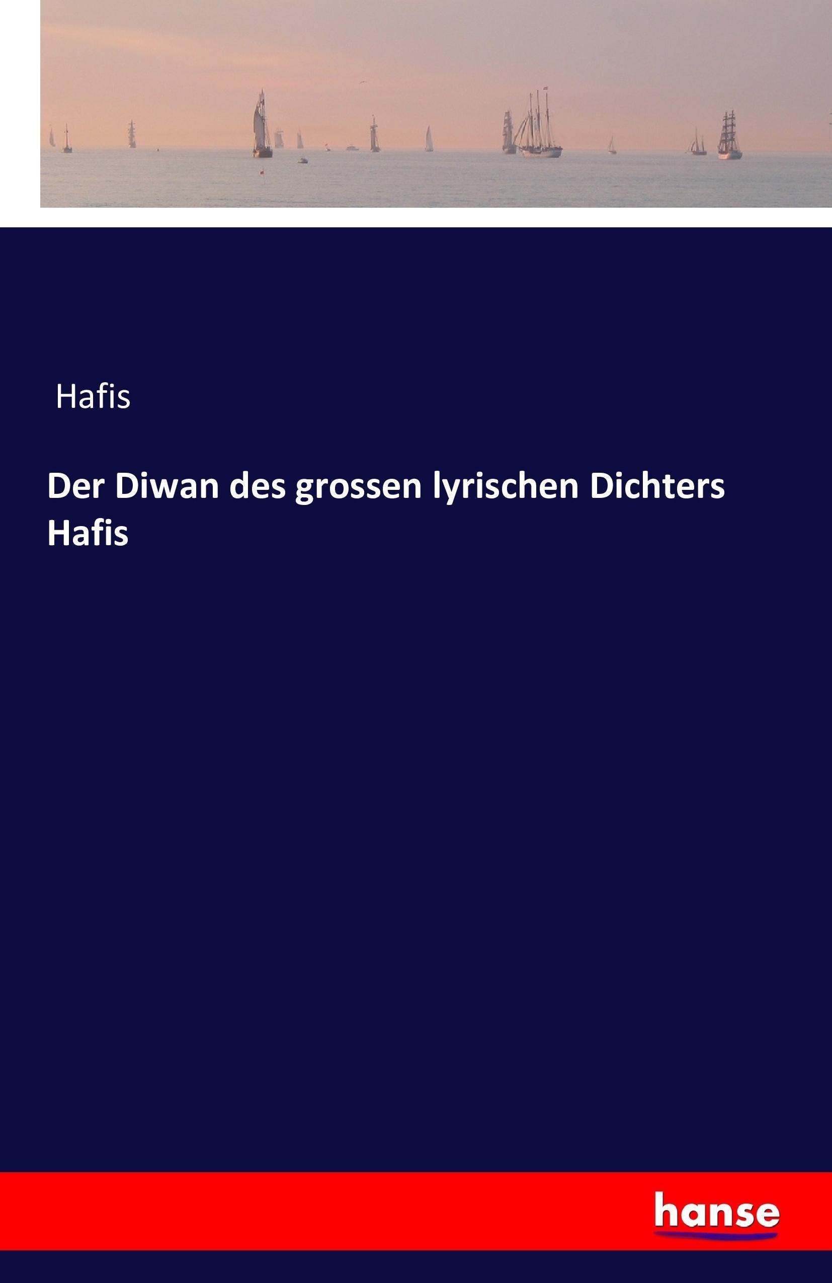 Vorderes Coverbild Der Diwan des grossen lyrischen Dichters Hafis