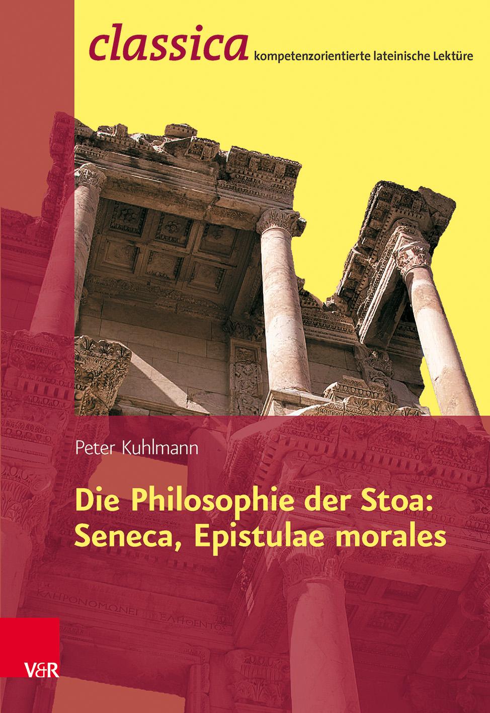Vorderes Coverbild Die Philosophie der Stoa: Seneca, Epistulae morales