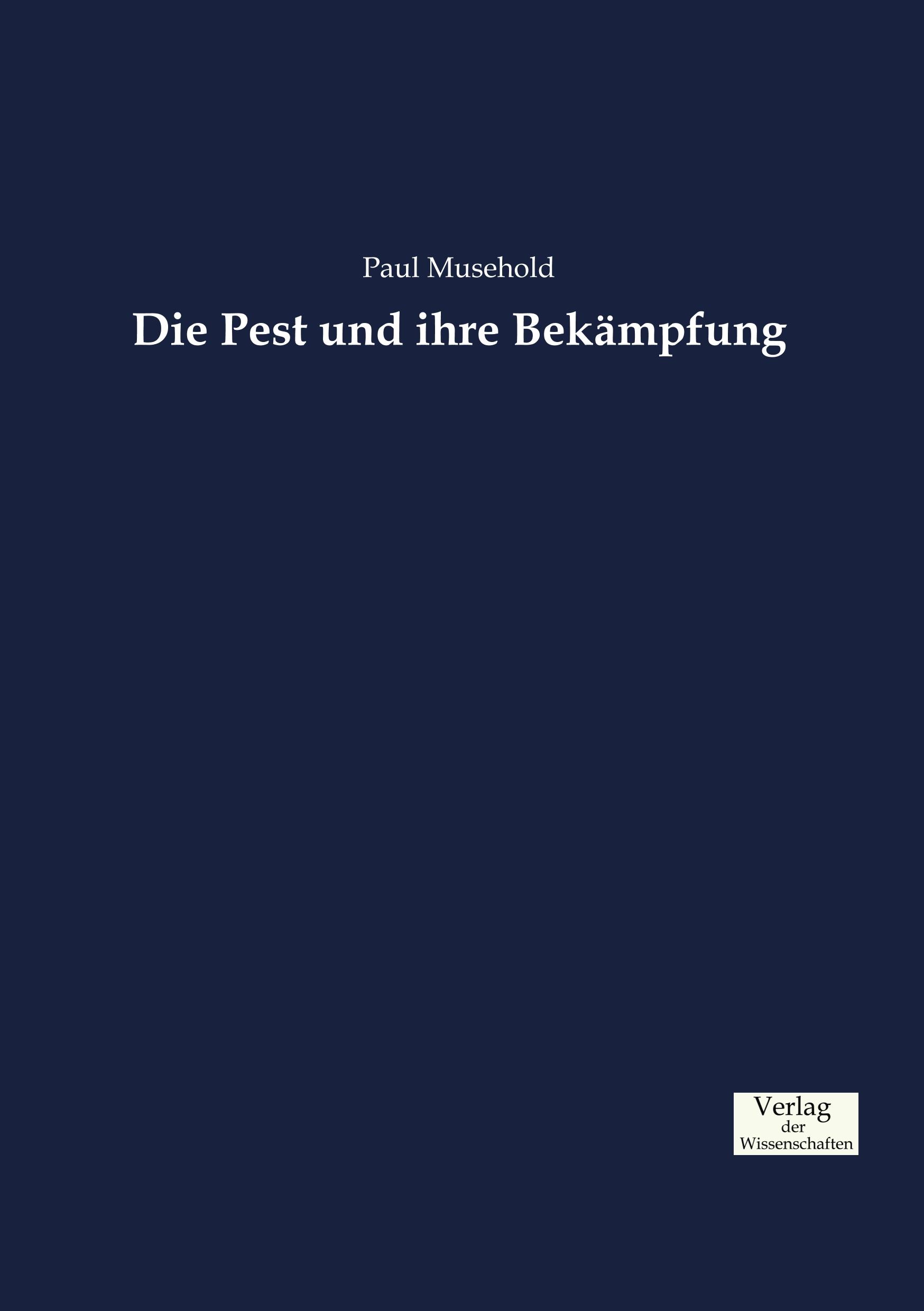 Vorderes Coverbild Die Pest und ihre Bekämpfung