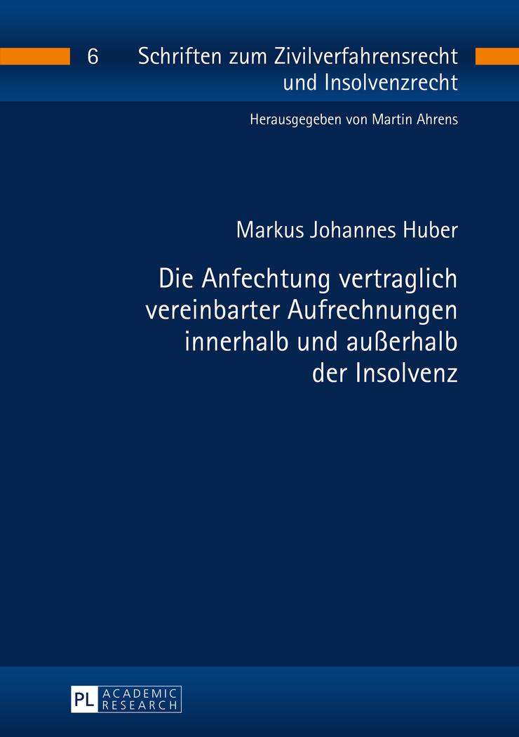 Vorderes Coverbild Die Anfechtung vertraglich vereinbarter Aufrechnungen innerhalb und außerhalb der Insolvenz