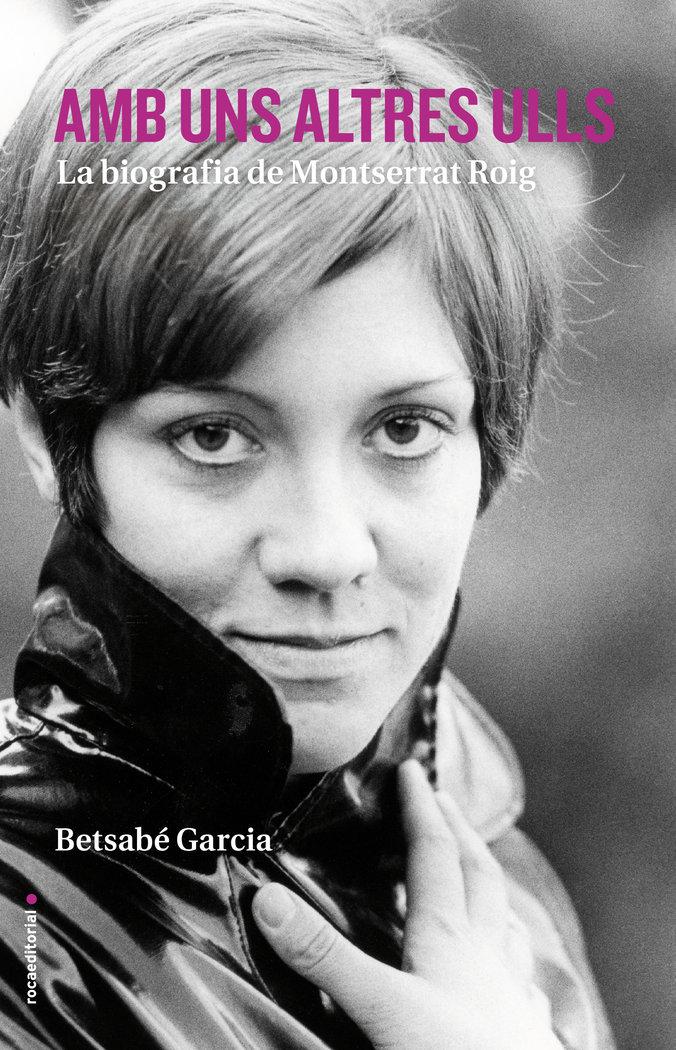 Vorderes Coverbild Amb uns altres ulls : la biografia de Montserrat Roig