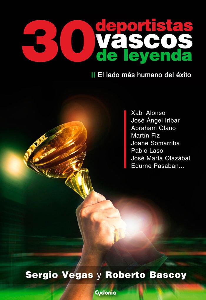 Vorderes Coverbild 30 deportistas vascos de leyenda : el lado más humano del éxito
