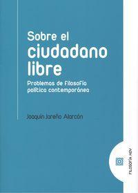 Vorderes Coverbild Sobre el ciudadano libre : problemas de filosofía política contemporánea