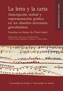 Vorderes Coverbild La letra y la carta : descripción verbal y representación gráfica en los diseños terrestres : estudios en honor de Pietro Janni