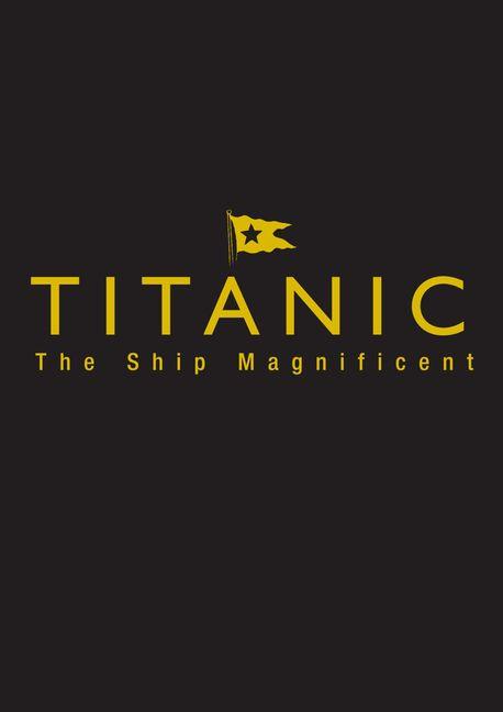 Vorderes Coverbild Titanic the Ship Magnificent - Slipcase