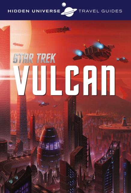 Vorderes Coverbild Hidden Universe Travel Guide - Star Trek: Vulcan