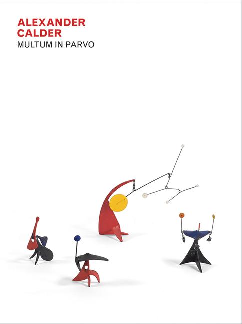 Vorderes Coverbild Alexander Calder: Multum in Parvo