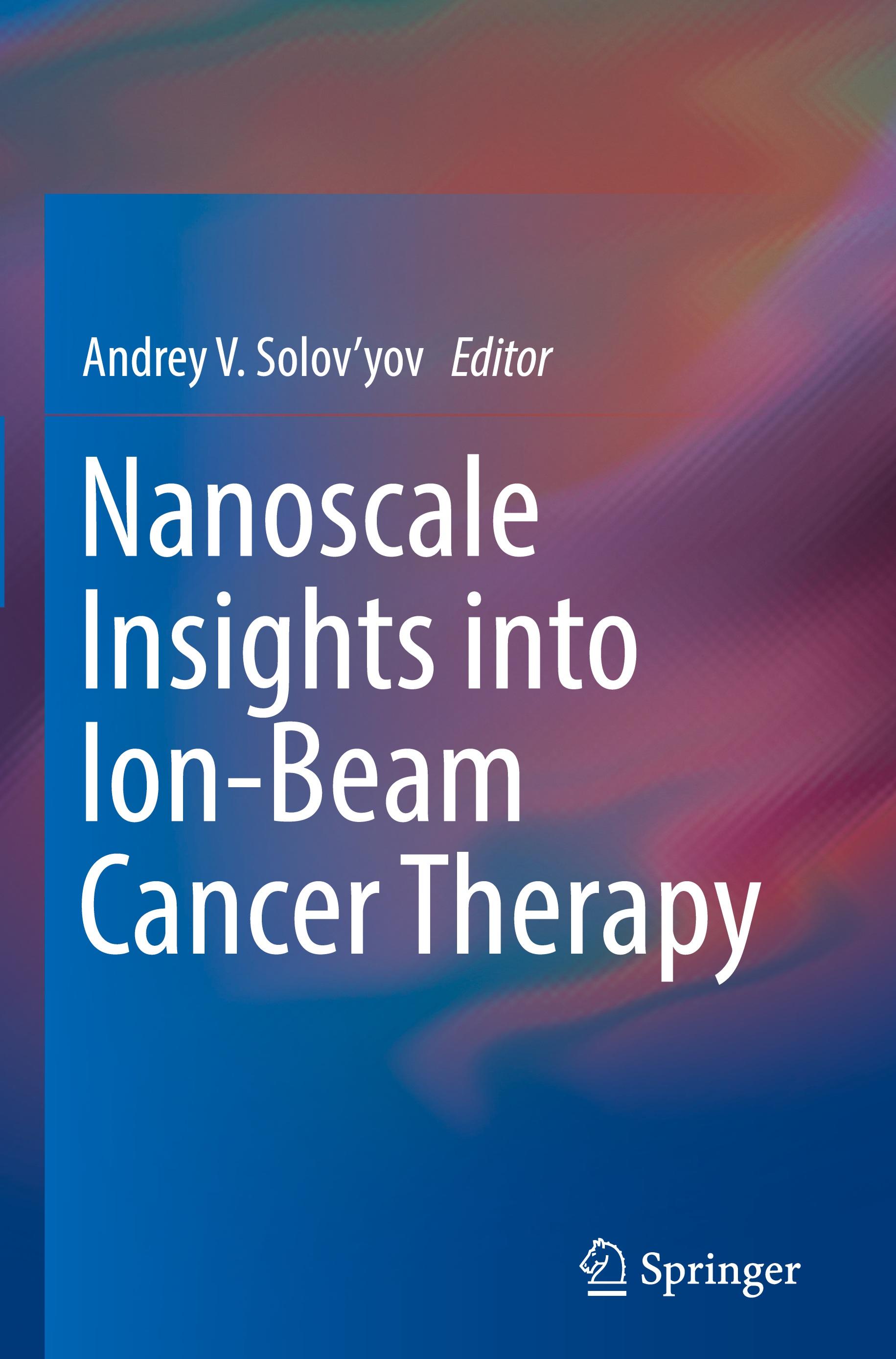 Vorderes Coverbild Nanoscale Insights into Ion-Beam Cancer Therapy