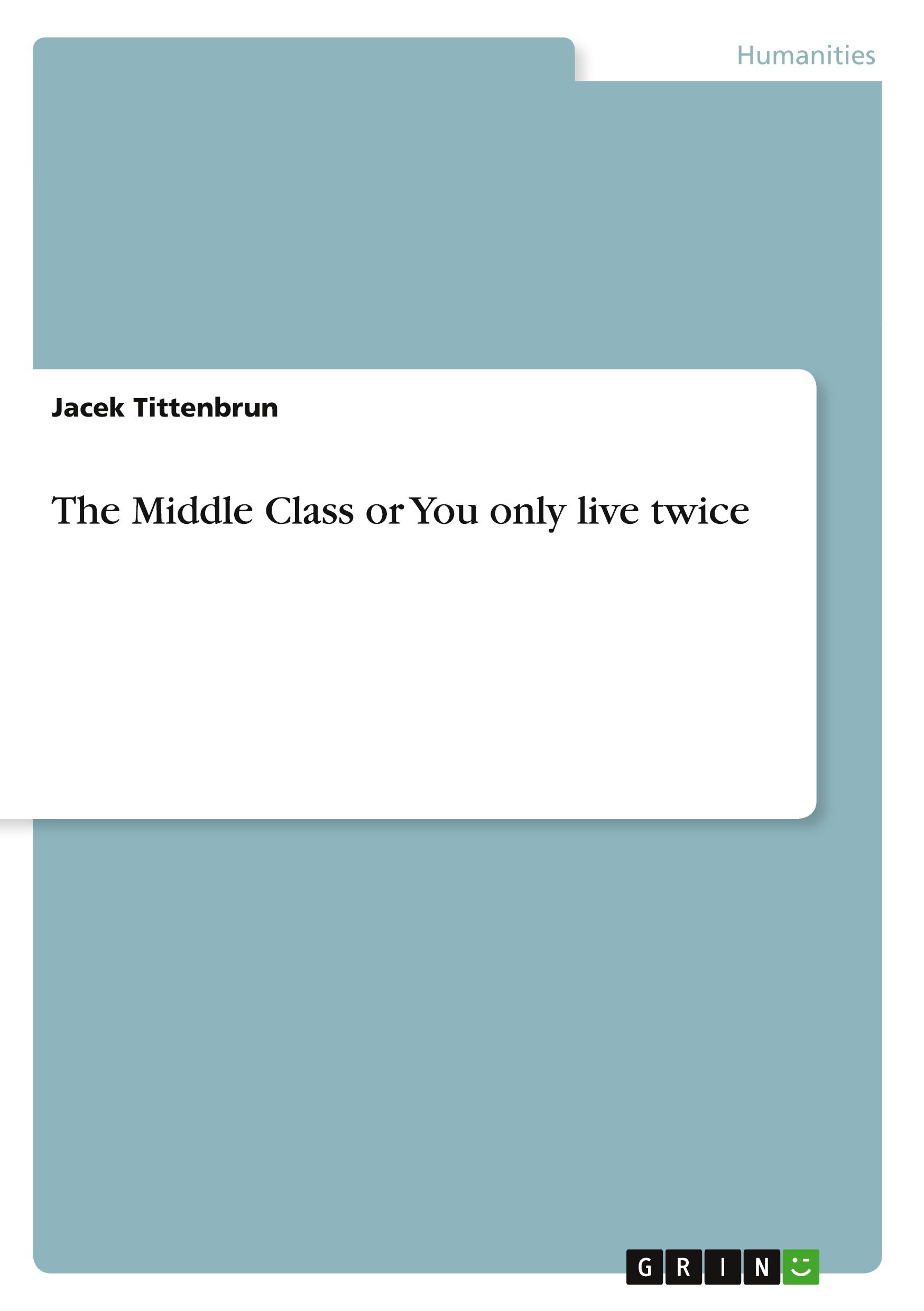 Vorderes Coverbild The Middle Class or You only live twice